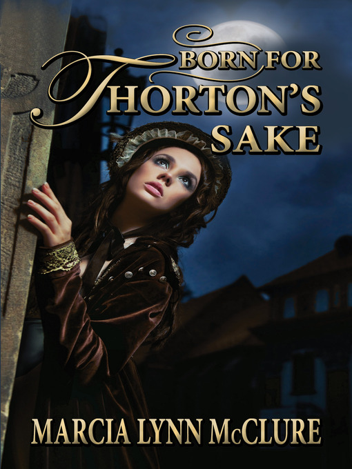 Title details for Born for Thorton's Sake by Marcia Lynn McClure - Available